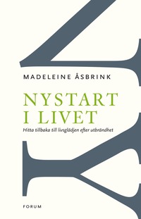 bokomslag Nystart i livet : Hitta tillbaka till livsglädjen efter utbrändhet