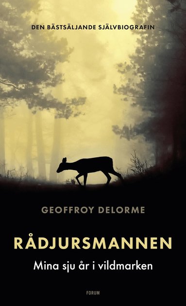 Geoffroy Delorme - Rådjursmannen : mina sju år i vildmarken, Inbunden