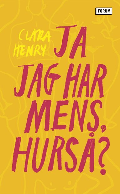 Clara Henry - Ja jag har mens, hurså?, Pocket