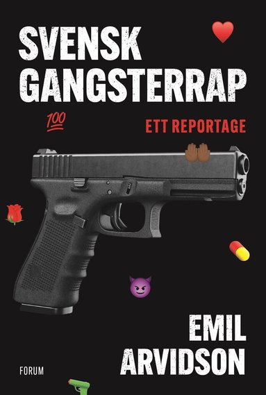 Emil Arvidson - Svensk gangsterrap : ett reportage, Inbunden