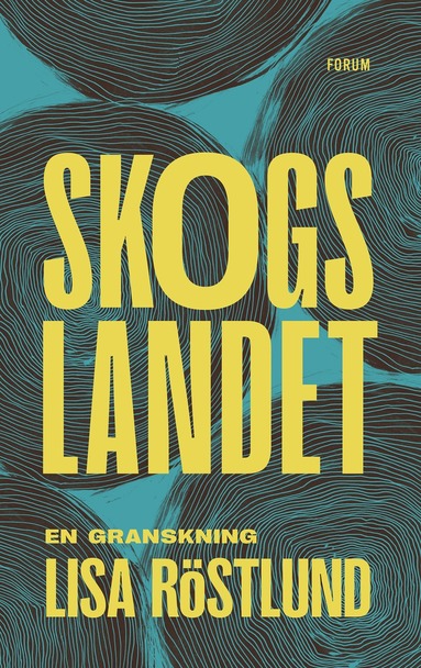 bokomslag Skogslandet : en granskning