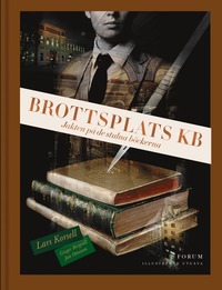 bokomslag Brottsplats KB: Jakten på de stulna böckerna (illustrerad utgåva)