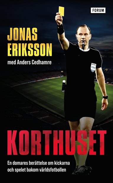 Jonas Eriksson, Anders Cedhamre - Korthuset : en domares berättelse om kickarna och spelet bakom världsfotbollen, Pocket