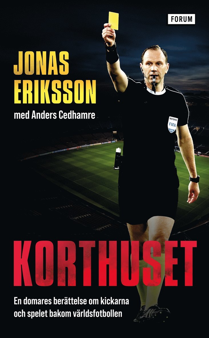 Jonas Eriksson, Anders Cedhamre - Korthuset : en domares berättelse om kickarna och spelet bakom världsfotbollen, Pocket