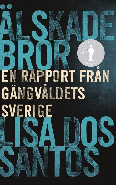 Lisa Dos Santos - Älskade bror : en rapport från gängvåldets Sverige, Inbunden