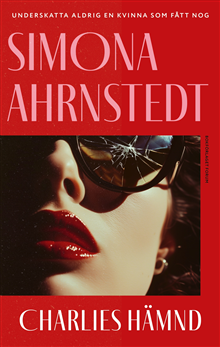 Simona Ahrnstedt - Charlies hämnd, Inbunden