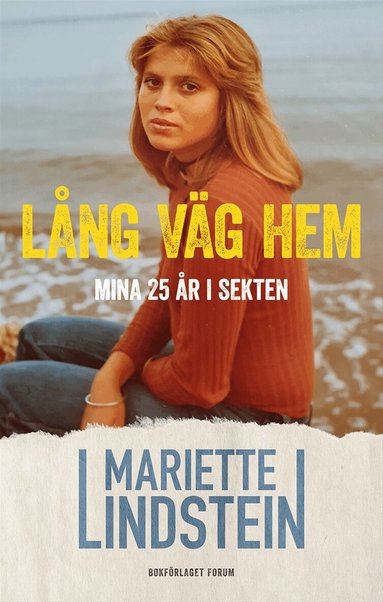 Mariette Lindstein - Lång väg hem : mina 25 år i sekten, Inbunden