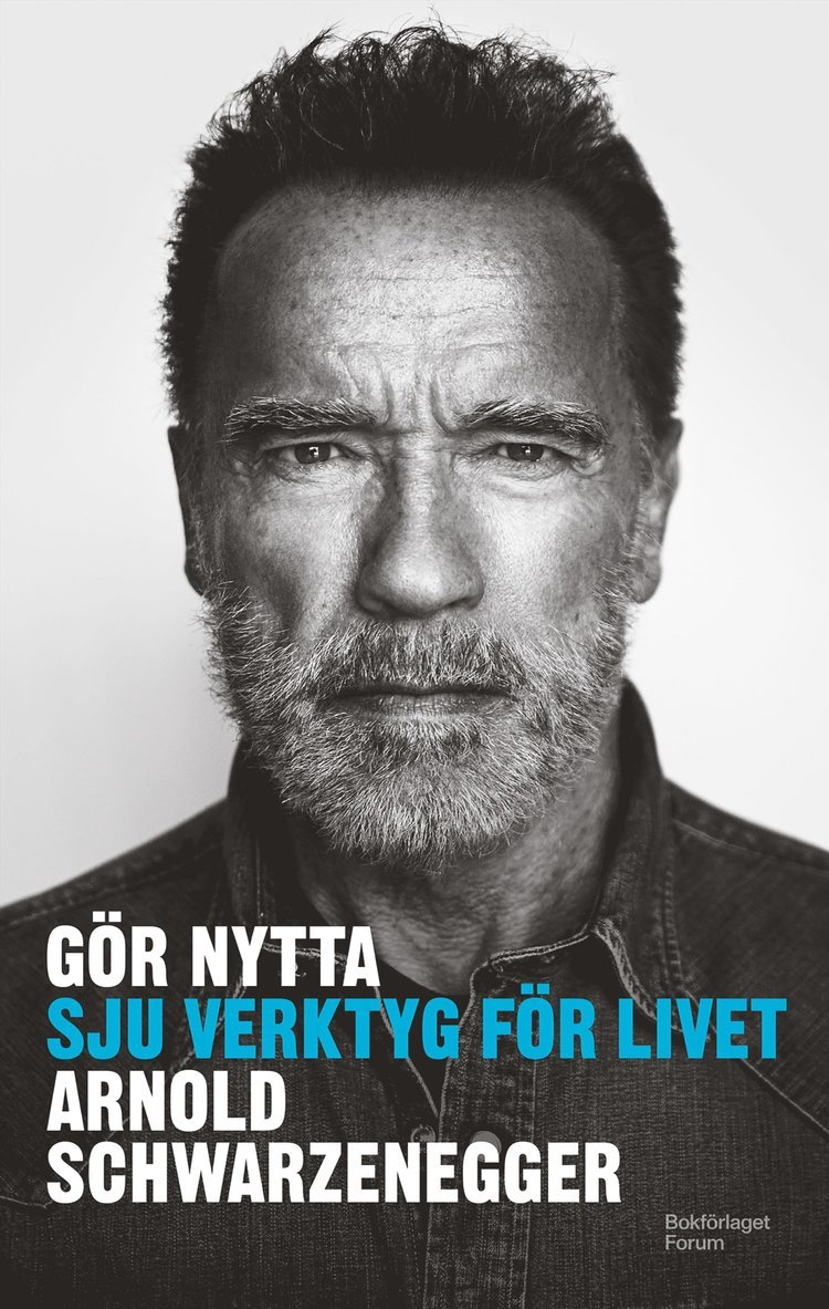 Arnold Schwarzenegger - Gör nytta : sju verktyg för livet, Inbunden