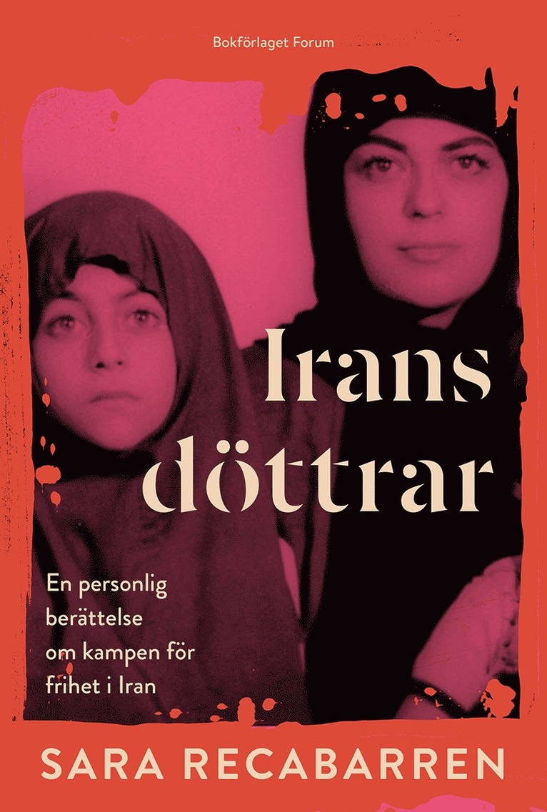 Irans döttrar : En personlig berättelse om kampen för frihet i Iran 1