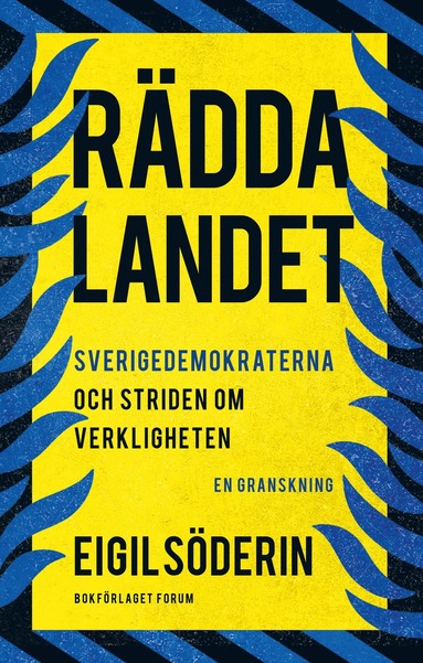 bokomslag Rädda landet : Sverigedemokraterna och striden om verkligheten