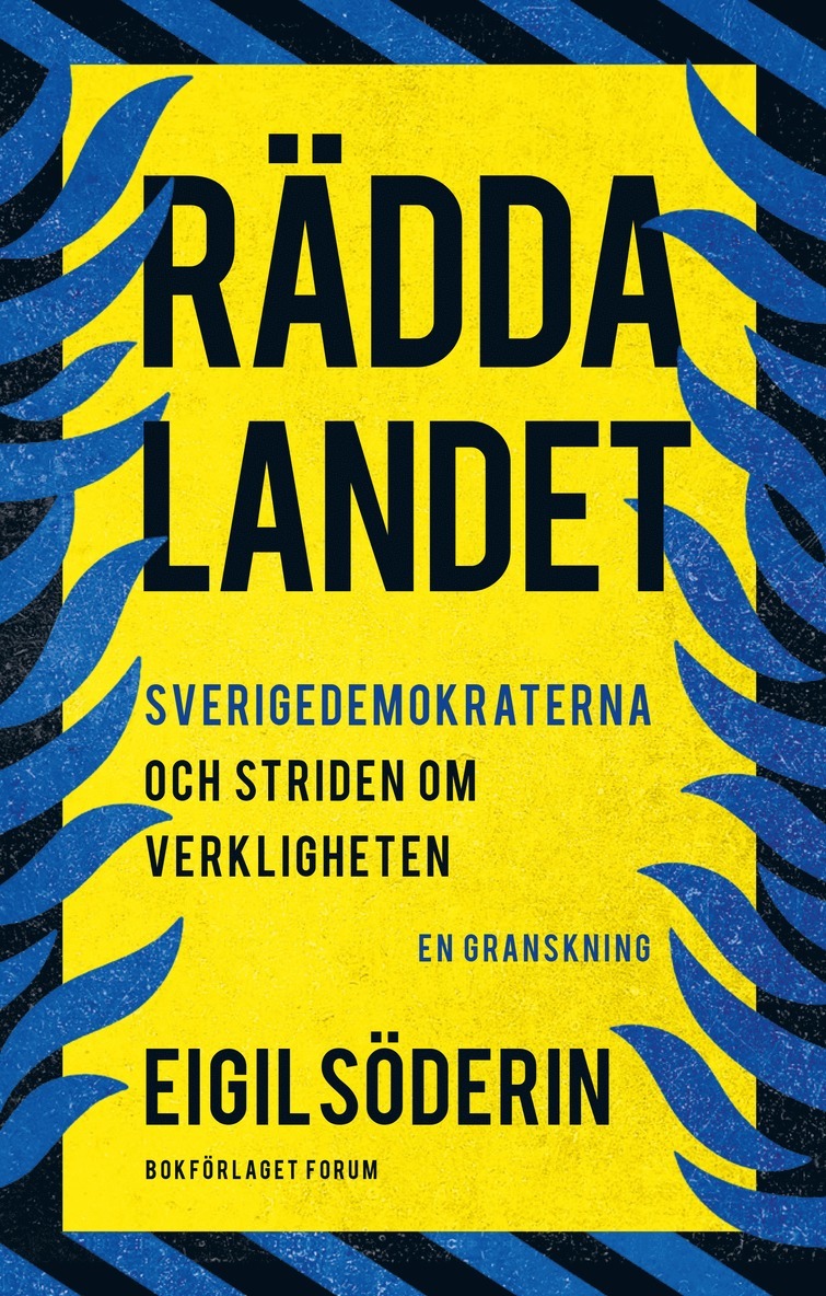 Rädda landet : Sverigedemokraterna och striden om verkligheten 1