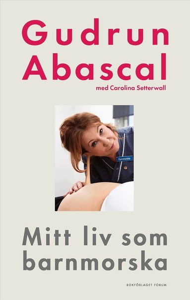 Gudrun Abascal, Carolina Setterwall - Mitt liv som barnmorska : femtio år i födandets tjänst, Inbunden