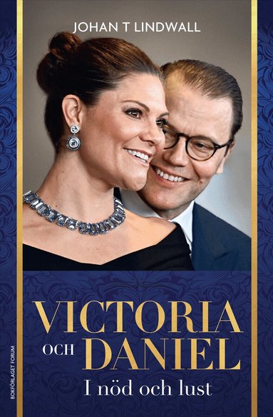 Johan T Lindwall - Victoria och Daniel : i nöd och lust, Inbunden