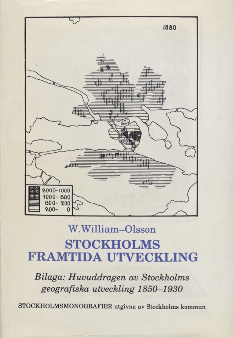 Stockholms framtida utveckling 1941 (Ny upplaga med bilaga: Huvuddragen av Stockholms geografiska utveckling 1850-1930) 1