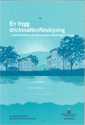 En trygg dricksvattenförsörjning - sammanfattning av Dricksvattenutredningens förslag. SOU 2016:32 : Sammanfattning av Slutbetänkandet från Dricksvattenutredningen
