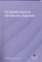 Ett starkare skydd för den sexuella integriteten. SOU 2016:60. : Betänkande från 2014 års sexualbrottskommitté