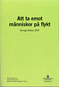 Justitiedepartementet - Att ta emot människor på flykt. Sverige hösten 2015. SOU 2017:12 : Betänkande från Utredningen om migrationsmottagandet 2015, Häftad