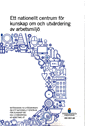 Ett nationellt centrum för kunskap om och utvärdering av arbetsmiljö. SOU 2017:28 : Betänkande från Utredningen om ett centrum för kunskap om och utvärdering av arbetsmiljö