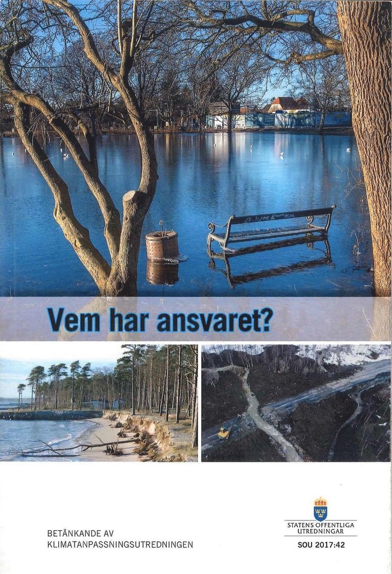 Vem har ansvaret? SOU 2017:42 : Betänkande från Klimatanpassningsutredningen
