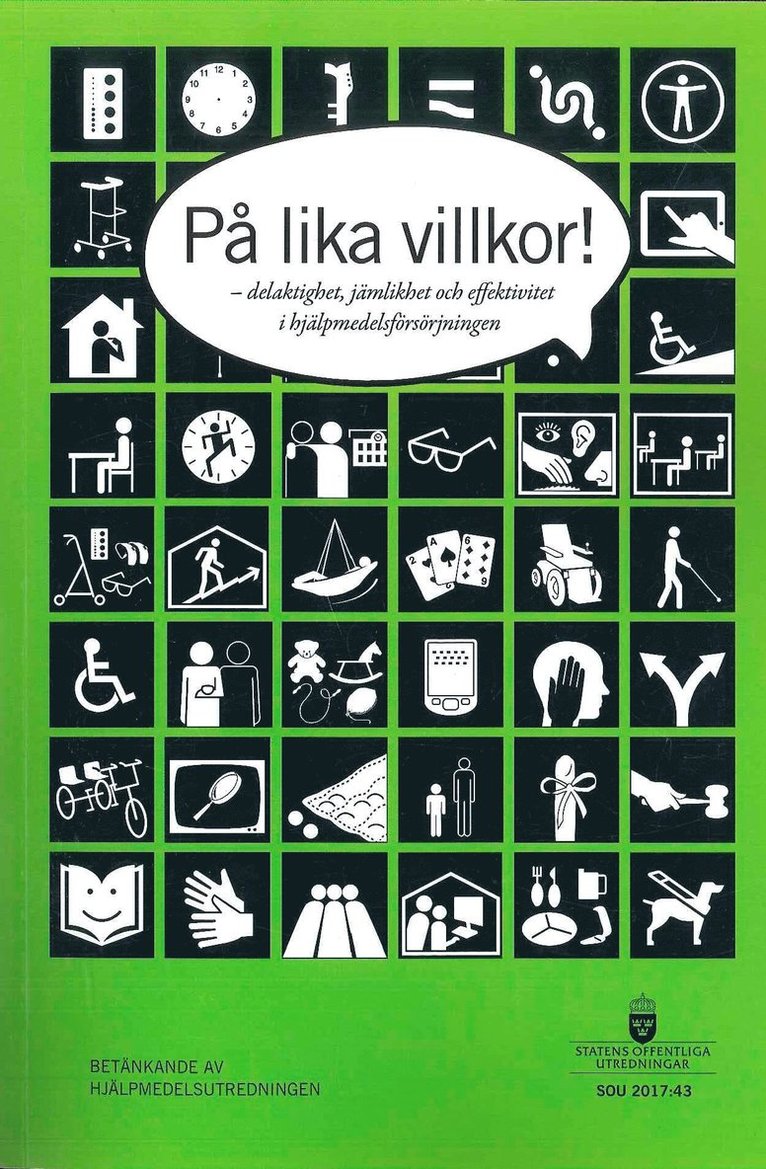 Socialdepartementet - På lika villkor! SOU 2017:43 Delaktighet, jämlikhet och effektivitet i hjälpmedelsförsörjningen : Betänkande från Hjälpmedelsutredningen, Häftad