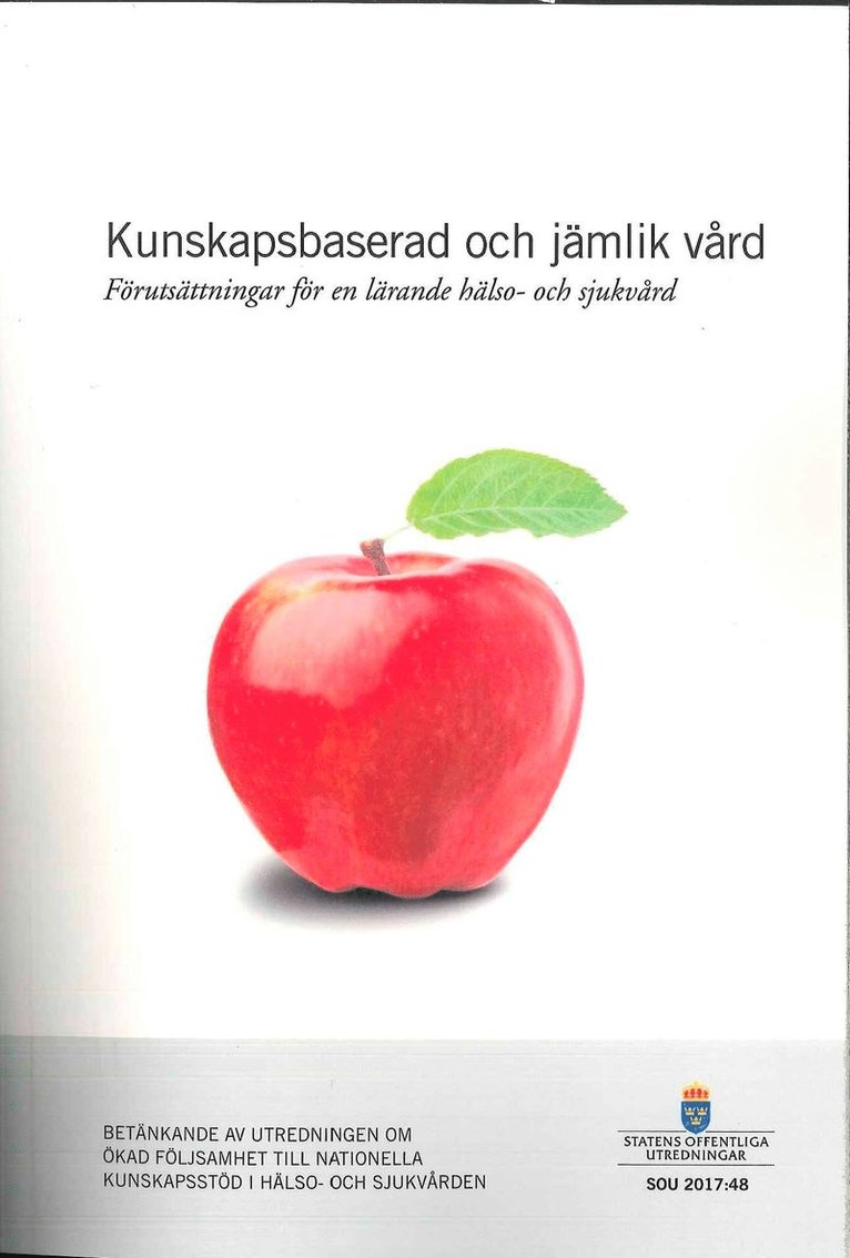 Socialdepartementet - Kunskapsbaserad och jämlik vård. SOU 2017:48 Förutsättningar för en lärande hälso- och sjukvård : Betänkande från Kunskapsstödsutredningen, Häftad