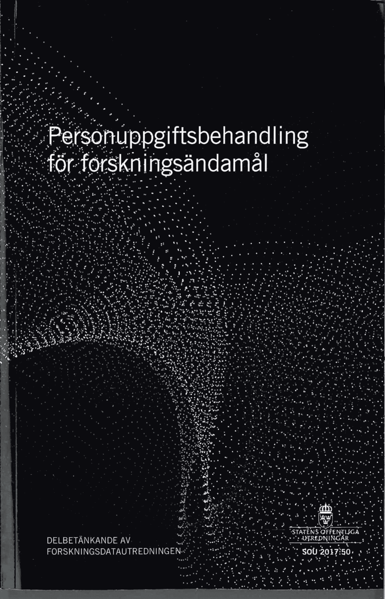 Finansdepartementet - Personuppgiftsbehandling för forskningsändamål. SOU 2017:50 : Delbetänkande från Forskningsdatautredningen, Häftad
