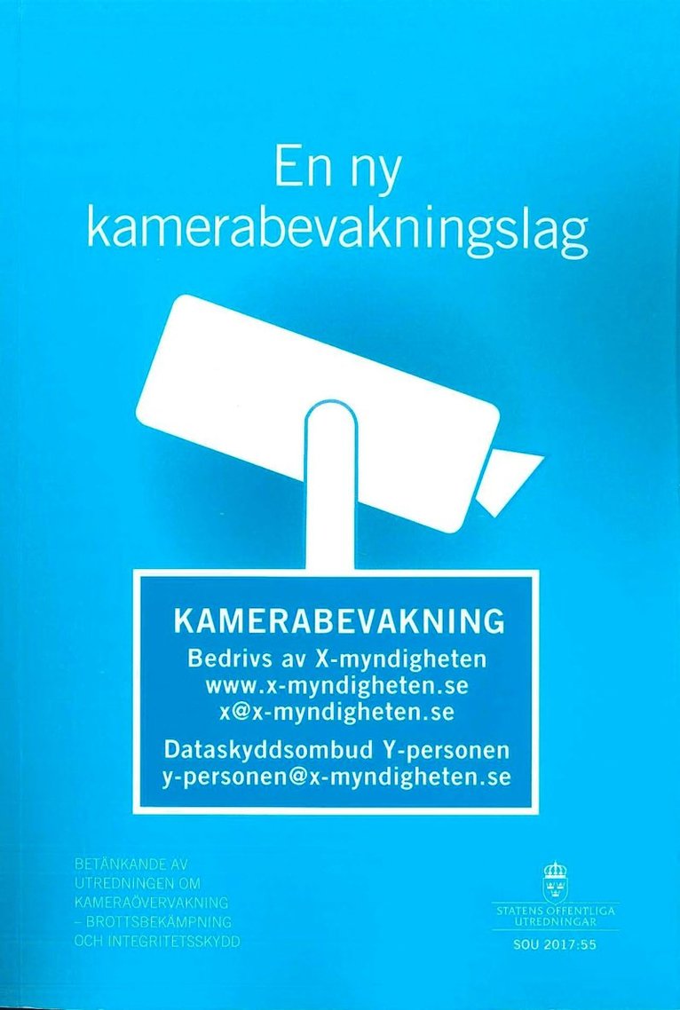 Justitiedepartementet - En ny kameraövervakning. SOU 2017:55 : Betänkande från Utredningen om kameraövervakning - brottsbekämpning och integritetsskydd, Häftad