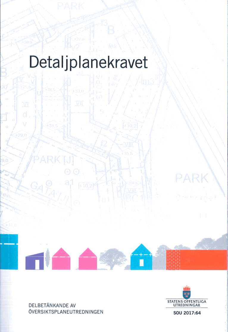 Näringsdepartementet - Detaljplanekravet SOU 2017:64 : Deltänkande från Översiktsplaneutredningen, Häftad