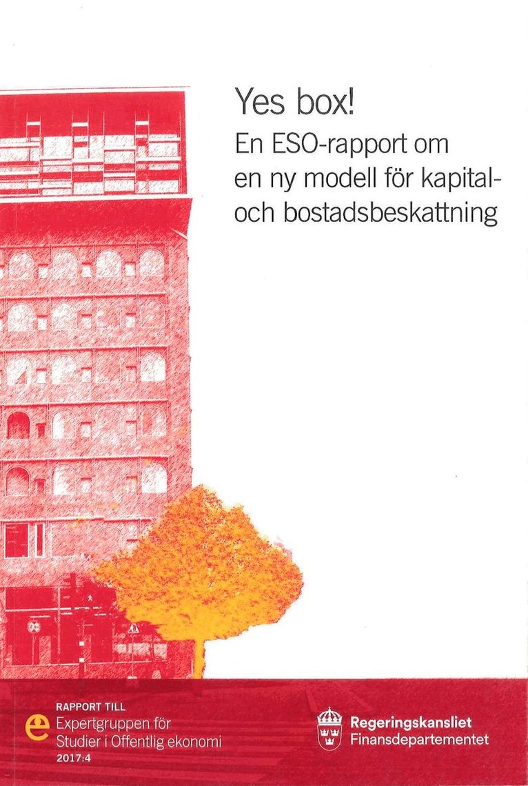 Finansdepartementet - Yes box! : En ESO-rapport om en ny modell för kapital- och bostadsbeskattning, Häftad