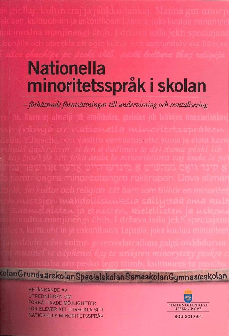 Utbildningsdepartementet - Nationella minoritetsspråk i skolan. SOU 2017:91. Förbättrade förutsättningar till undervisning och revitalisering : Betänkande från Utredningen förbättrade möjligheter för elever att utveckla sitt nationella minoritetsspråk, Häftad