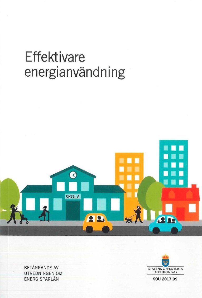 Näringsdepartementet - Effektivare energianvändning. SOU 2017:99 : Betänkande från Utredningen om energisparlån, Häftad