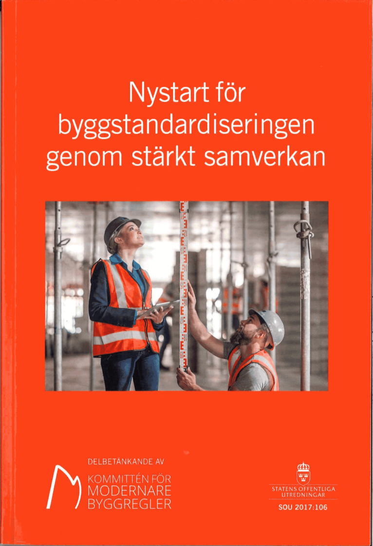 Näringsdepartementet - Nystart för byggnadsstandardiseringen genom stärkt samverkan. SOU 2017:106 : Delbetänkande från Kommittén för modernare byggregler, Häftad