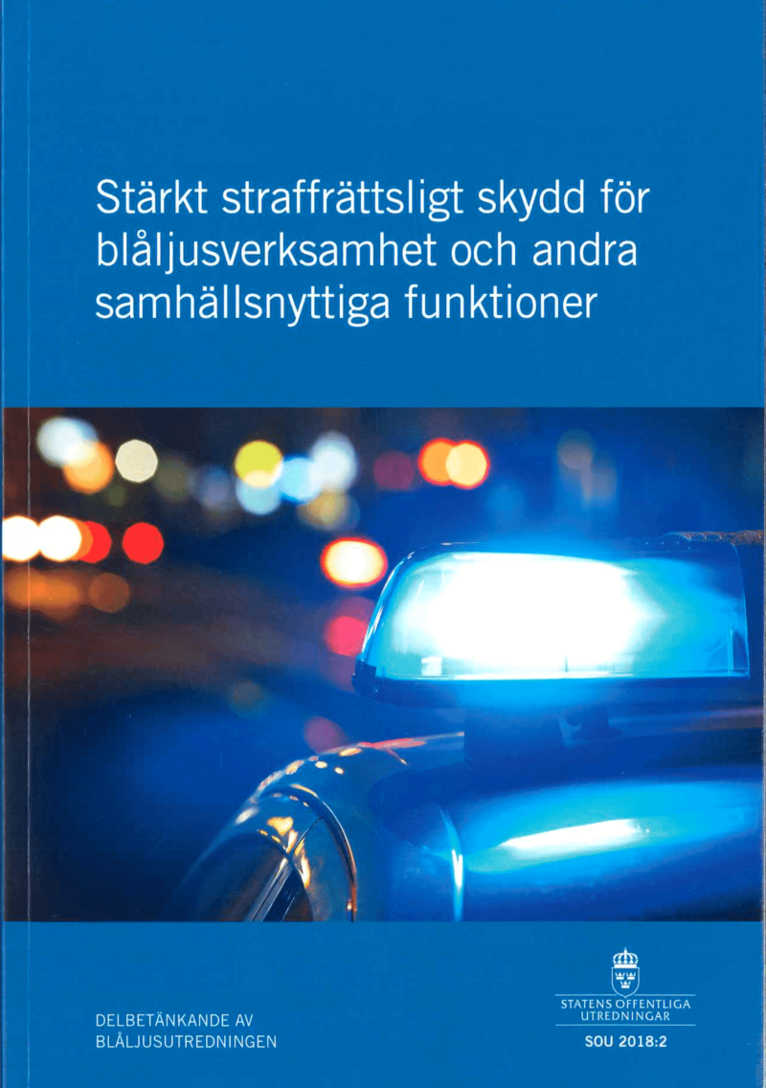 Justitiedepartementet - Stärkt straffrättsligt skydd för blåljusverksamhet och andra samhällsnyttiga funktioner. SOU 2018:2 : Delbetänkande från Blåsljusutredningen, Häftad
