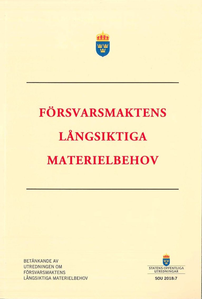 Försvarsdepartementet - Försvarsmaktens långsiktiga materielbehov. SOU 2018:7 : Betänkande från utredningen Försvarsmaktens långsiktiga materielbehov, Häftad
