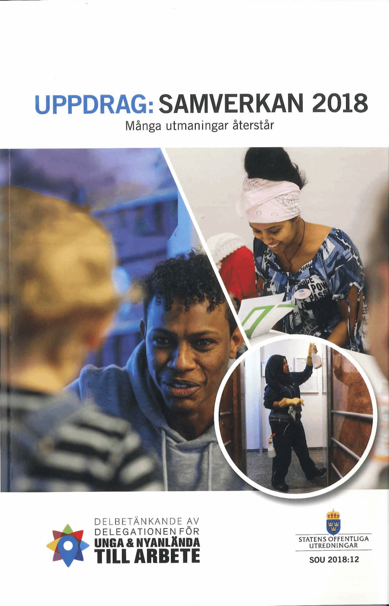 Uppdrag: Samverkan 2018. SOU 2018:12. Många utmaningar återstår : Delbetänkande från Delegationen för unga och nyanlända till arbete
