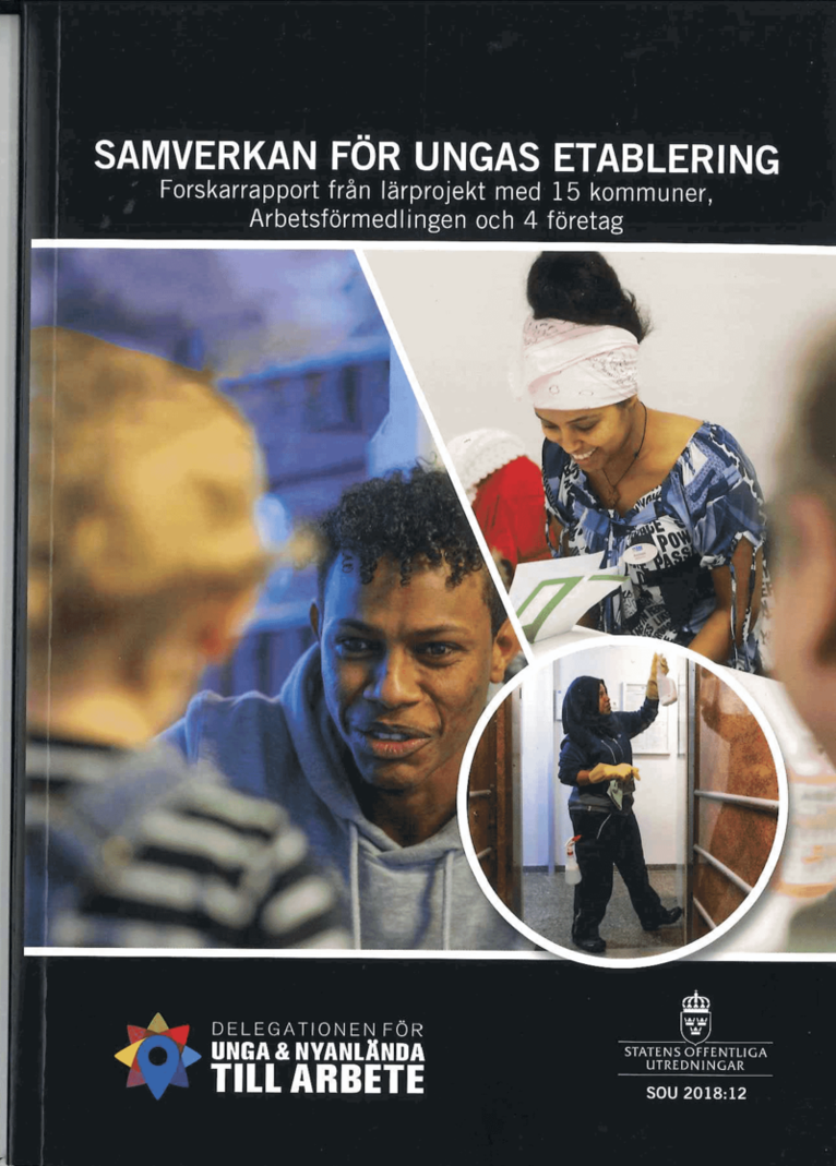Arbetsmarknadsdepartementet - Samverkan för ungas etablering. SOU 2018:12. Forskarrapport från lärprojekt med 15 kommuner, Arbetsförmedlingen och 4 företag : Bilaga till "Uppdrag: Samverkan 2018" från Delegationen för unga och nyanlända till arbete, Häftad
