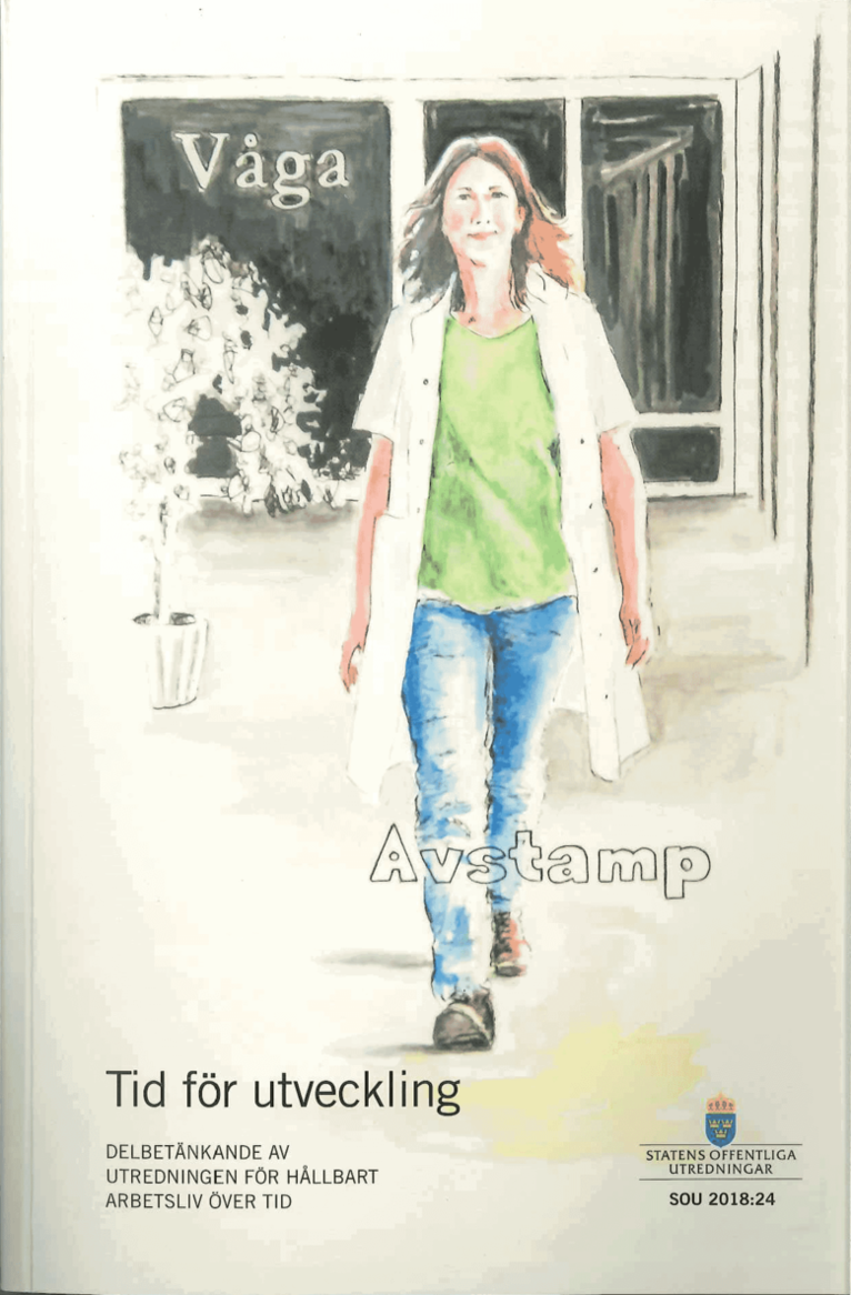 Tid för utveckling. SOU 2018:24 : Delbetänkande från Utredningen för hållbart arbetsliv över tid