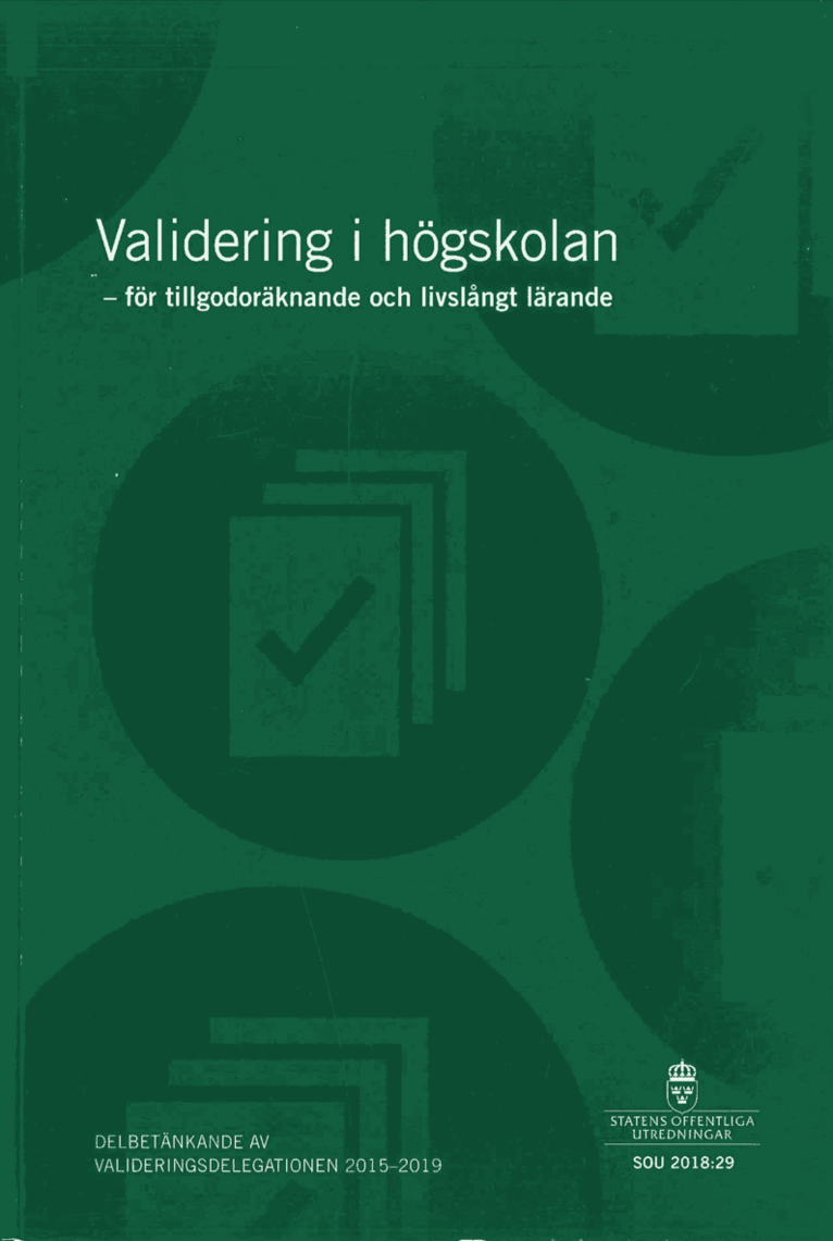 Utbildningsdepartementet - Validering i högskolan - för tillgodoräknande och livslångt lärande. SOU 2018:29 : Delbetänkande från Valideringsdelegationen, Häftad