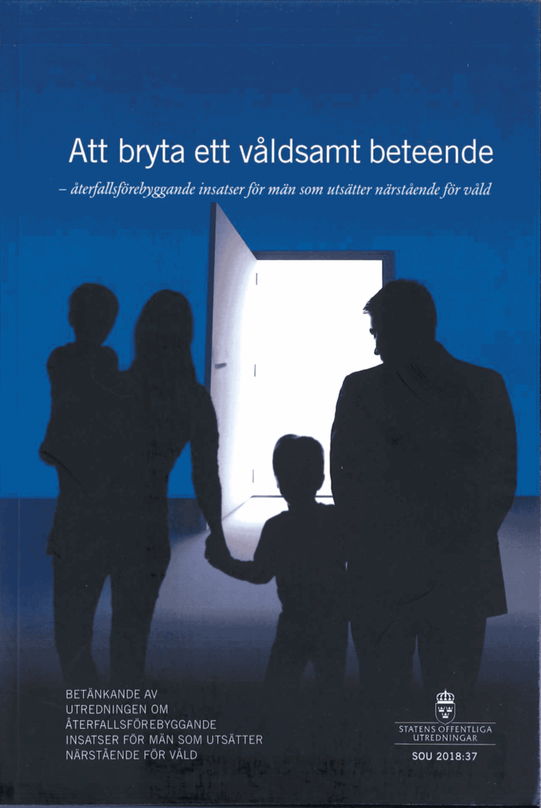 Socialdepartementet - Att bryta ett våldsamt beteende. SOU 2018:37 Återfallsförebyggande insatser för män som utsätter närstående för våld : Betänkande från Utredningen om återfallsförebyggande insatser för män som utsätter närstående för våld (S 2017:02), Häftad