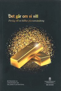 bokomslag Det går om vi vill. SOU 2018:84. Förslag till en hållbar plastanvändning : Betänkande från Utredningen om hållbara plastmaterial (M 2017:06)