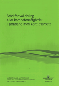 bokomslag Stöd för validering eller kompetensåtgärder i samband med korttidsarbete. SOU 2019:10 : Slutbetänkande från Utredningen om ett mer konkurrenskraftigt system för stöd vid korttidsarbete (Fi 2018:01)