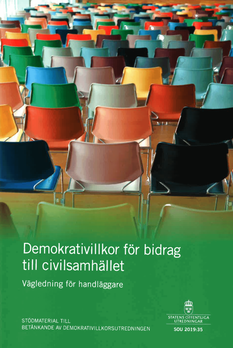 Demokrativillkor för bidrag till civilsamhället. Vägledning för handläggare. SOU 2019:35 : Betänkande från Demokrativillkorsutredningen (Ku 2018:01)