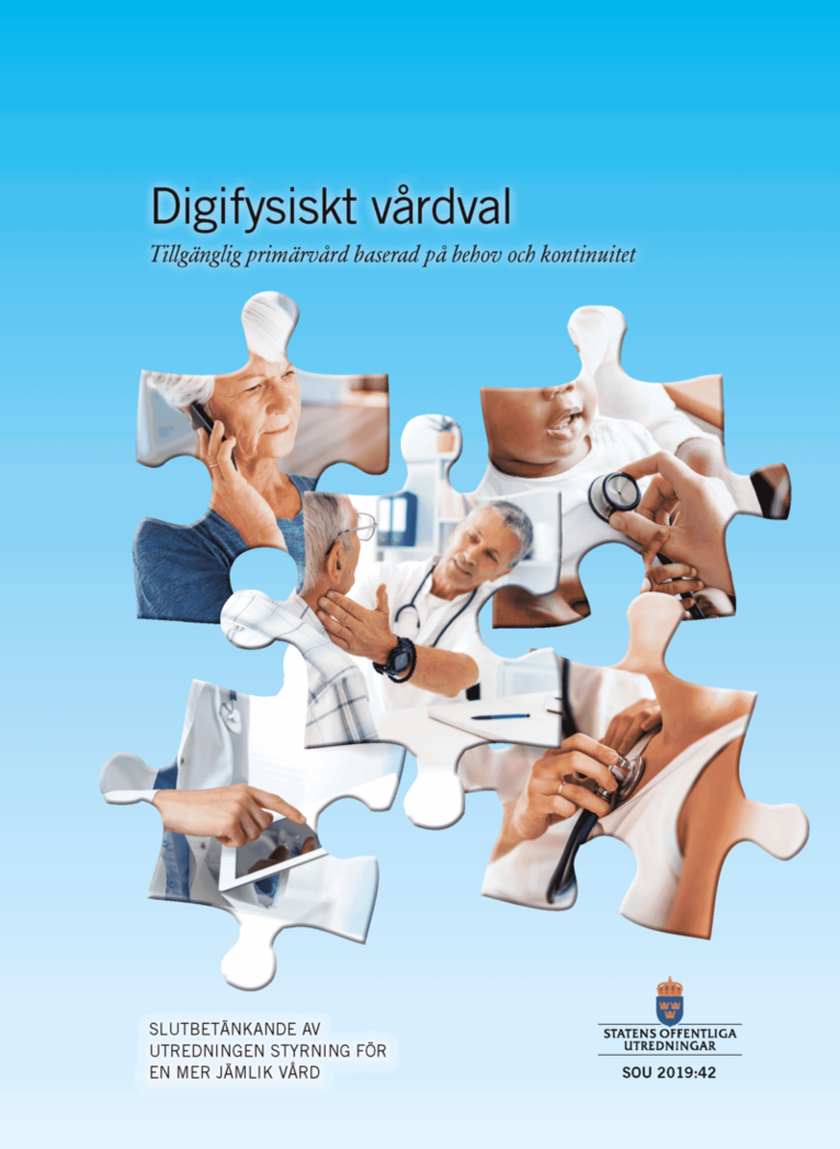 Digifysiskt vårdval. SOU 2019:42. Tillgänglig primärvård baserad på behov och kontinuitet : Slutbetänkande från utredningen Styrning för en mer jämlik vård (S 2017:08)