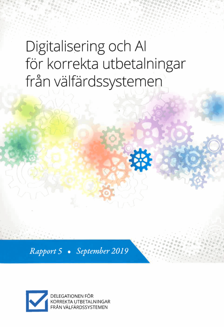 Digitalisering och AI för korrekta utbetalningar från välfärdssystemet : Rapport 5 från Delegationen för korrekta utbetalningar från välfärdssystemen (Fi 2016:07)