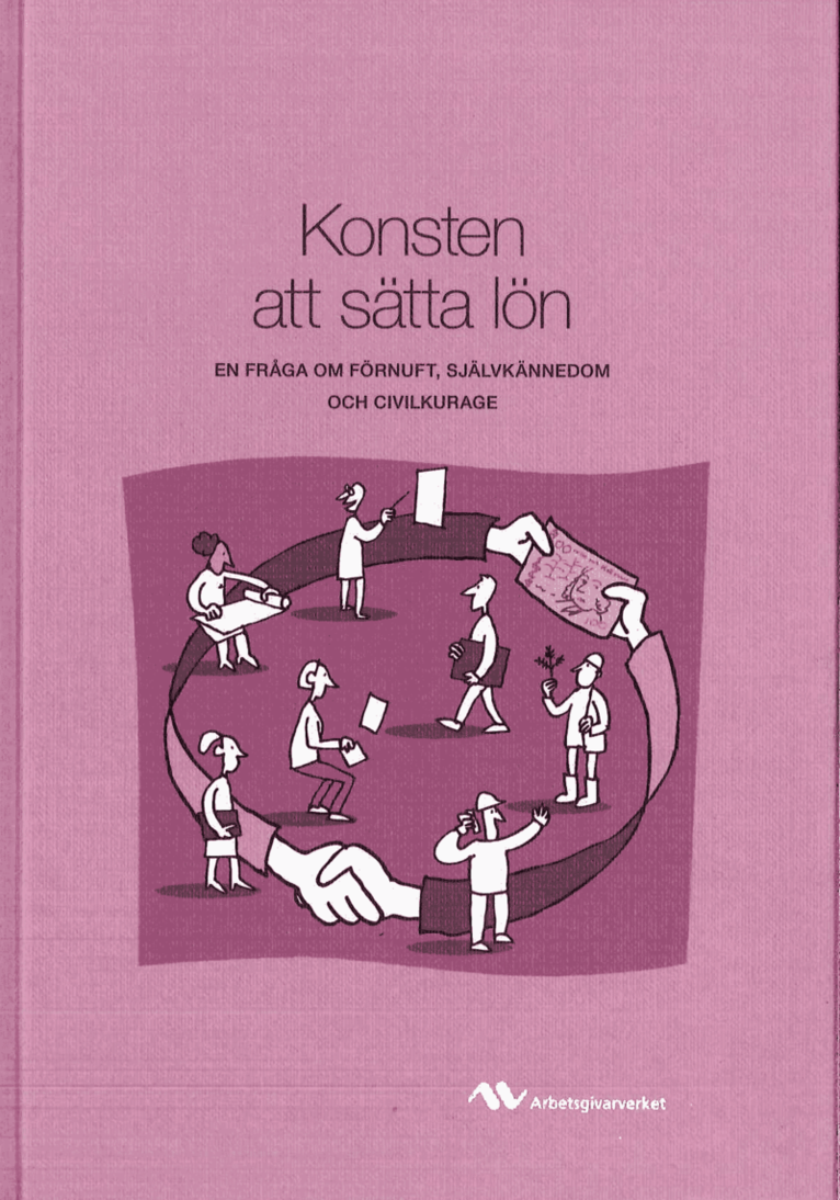 Konsten att sätta lön : en fråga om förnuft, självkännedom och civilkurage, Häftad