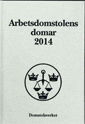 Arbetsdomstolens domar årsbok 2014 (AD)