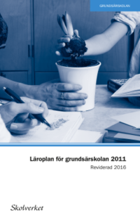 bokomslag Läroplan för grundsärskolan, förskoleklassen och fritidshemmet 2011. REVIDERAD 2016