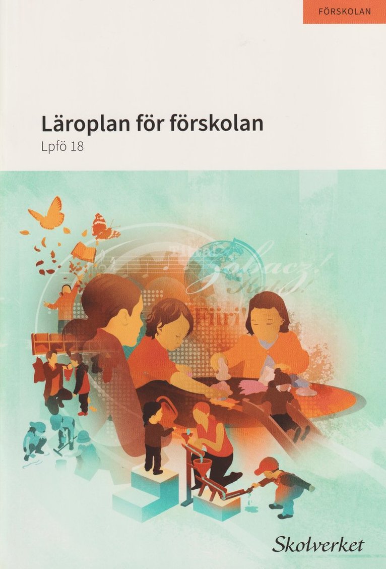 Läroplan för förskolan. Lpfö 18 1