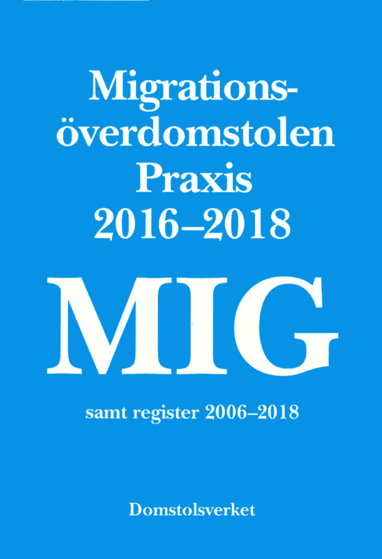 Domstolsverket - MIG. Migrationsöverdomstolen : praxis 2016-2018 samt register, Häftad