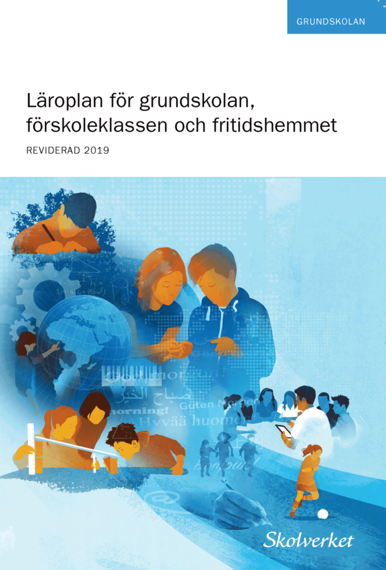 Läroplan för grundskolan, förskoleklassen och fritidshemmet : reviderad 2019 1